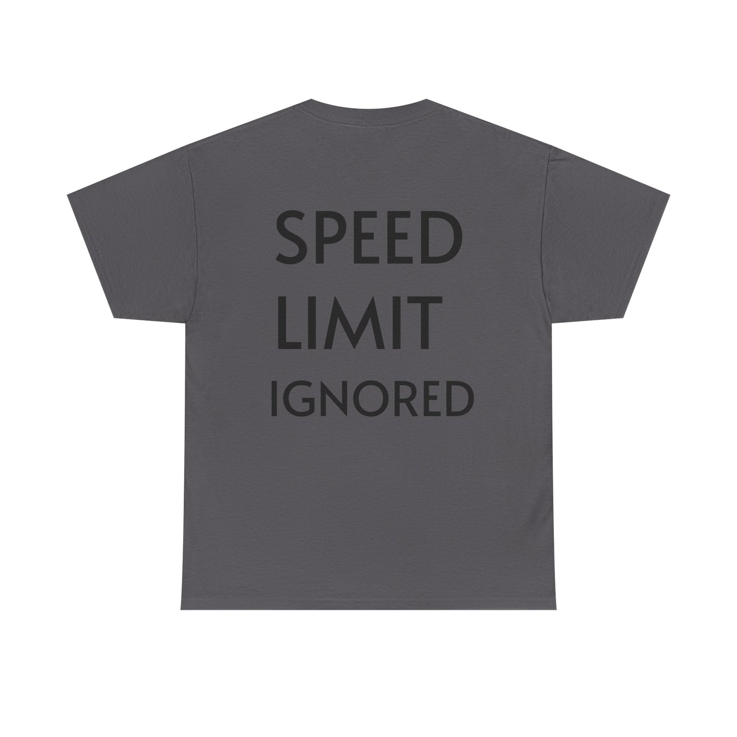 "SPEED LIMIT IGNORED" Tee