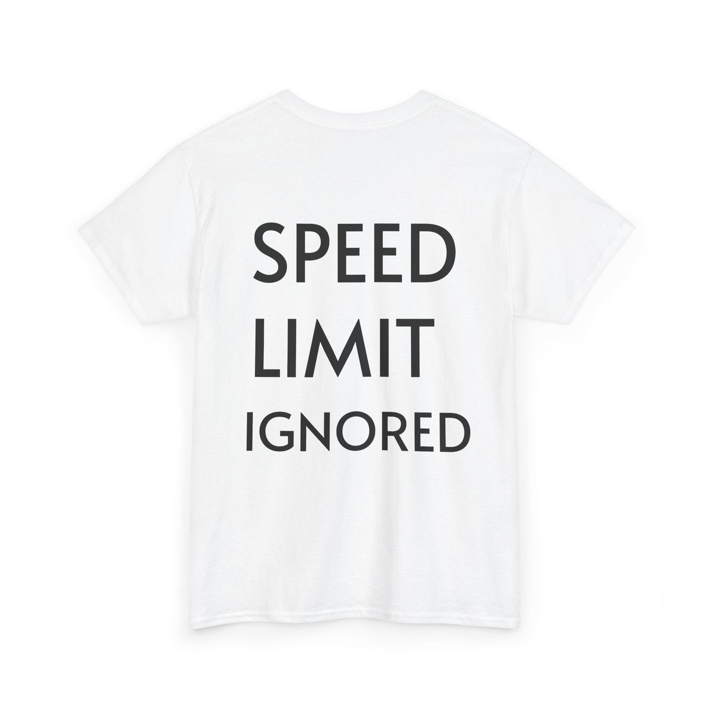 "SPEED LIMIT IGNORED" Tee