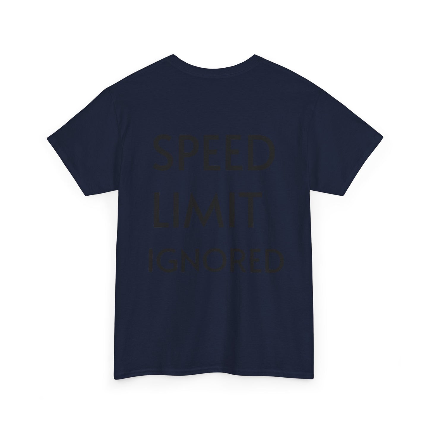 "SPEED LIMIT IGNORED" Tee