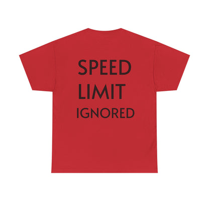 "SPEED LIMIT IGNORED" Tee