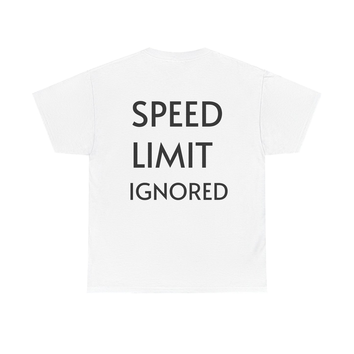 "SPEED LIMIT IGNORED" Tee