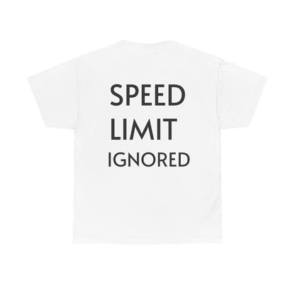 "SPEED LIMIT IGNORED" Tee